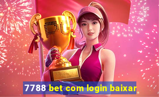 7788 bet com login baixar